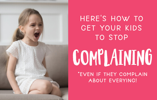 How to get your kids to stop complaining