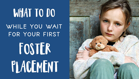 What to do while you wait for your foster placement