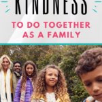 25 Random Acts of Kindness to Do as a Family
