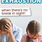 How to Overcome Parenting Exhaustion